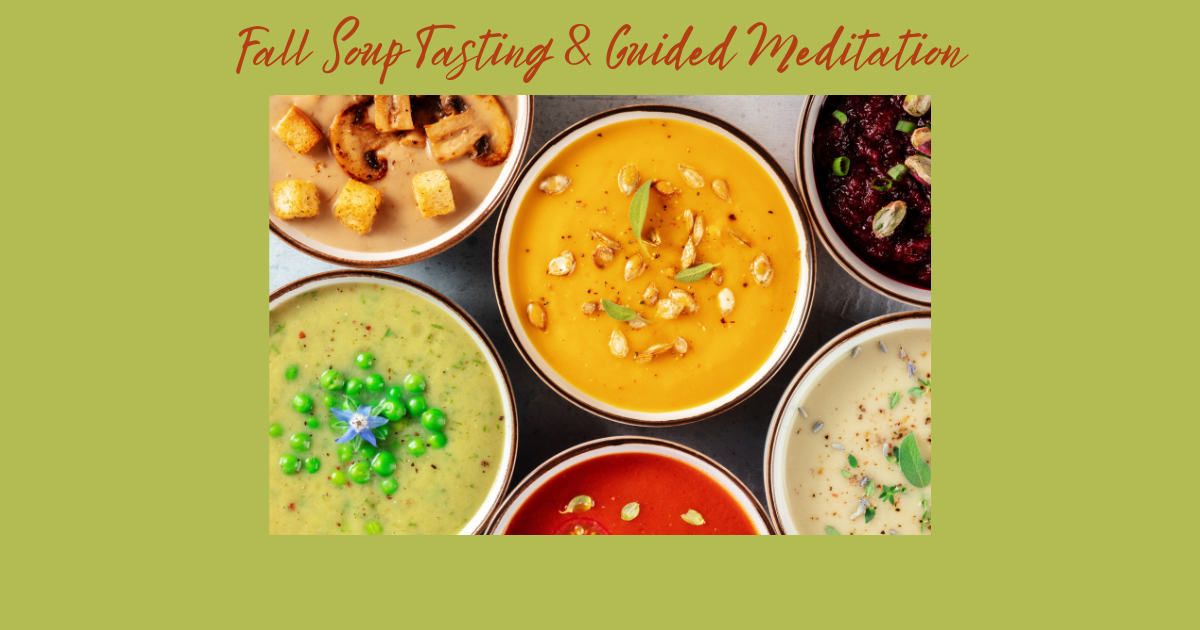 Fall Soup Tasting & Guided Meditation