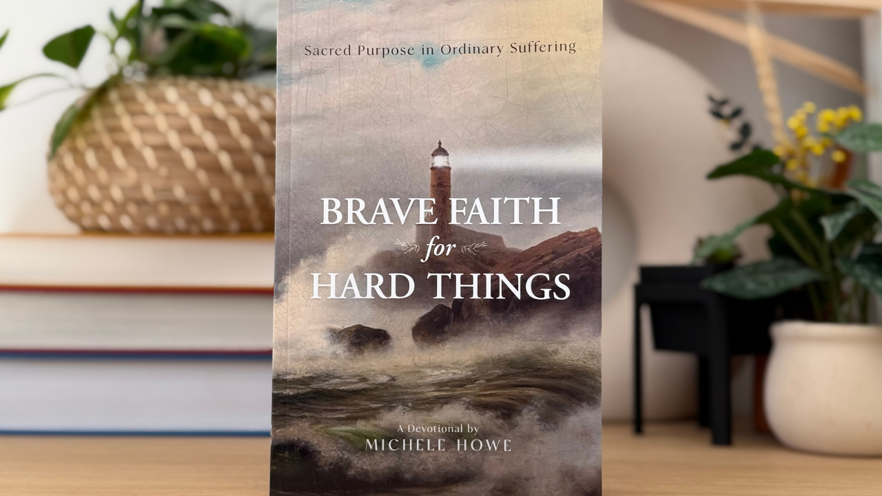 Brave Faith for Hard Things