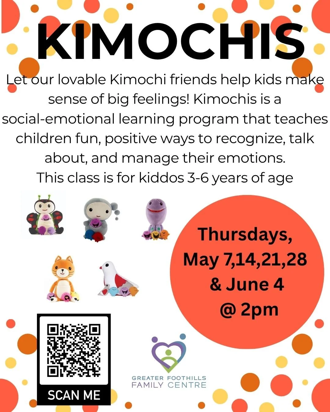 This NEW program has lovable friends and they are ready to teach kids all about emotions :) Register at www.greaterfoothillsfamilycentre.ca or scan the QR code :)
Check out website to see what other amazing are coming in May 🌷🌺

Join in on the fun 