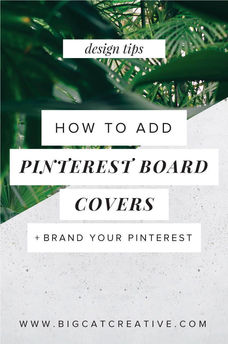 How To Add Pinterest Board Covers To Brand Your Pinterest Account — Big Cat  Creative - Squarespace Templates & Resources