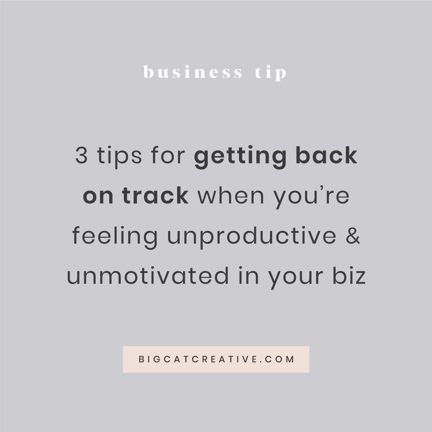 3 tips for getting back on track when you’re feeling unproductive & unmotivated in your biz