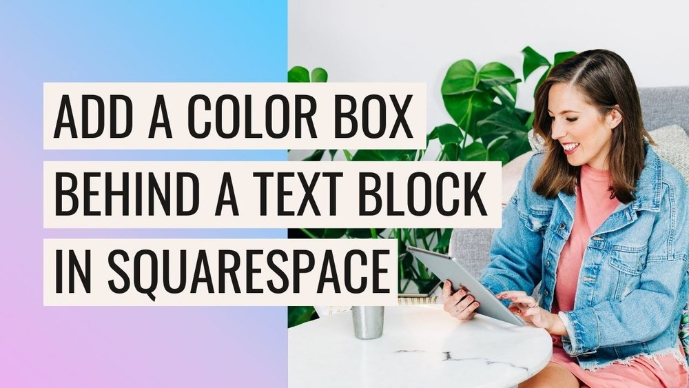 How to add background color to text in Squarespace  and  (4  techniques!) — Big Cat Creative - Squarespace Templates & Resources