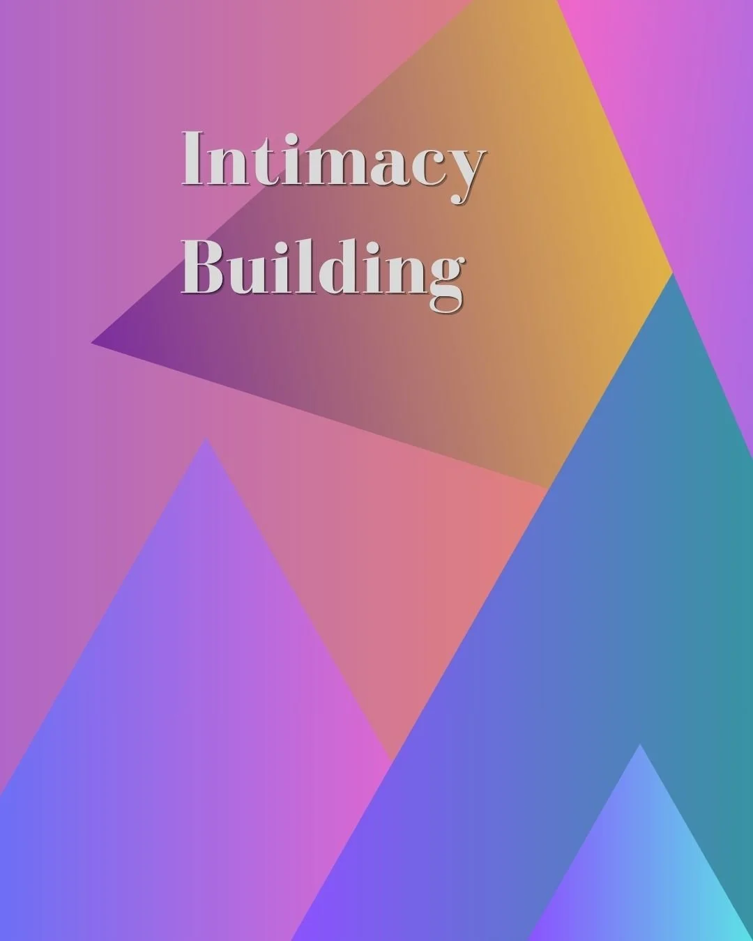 Intimacy Building