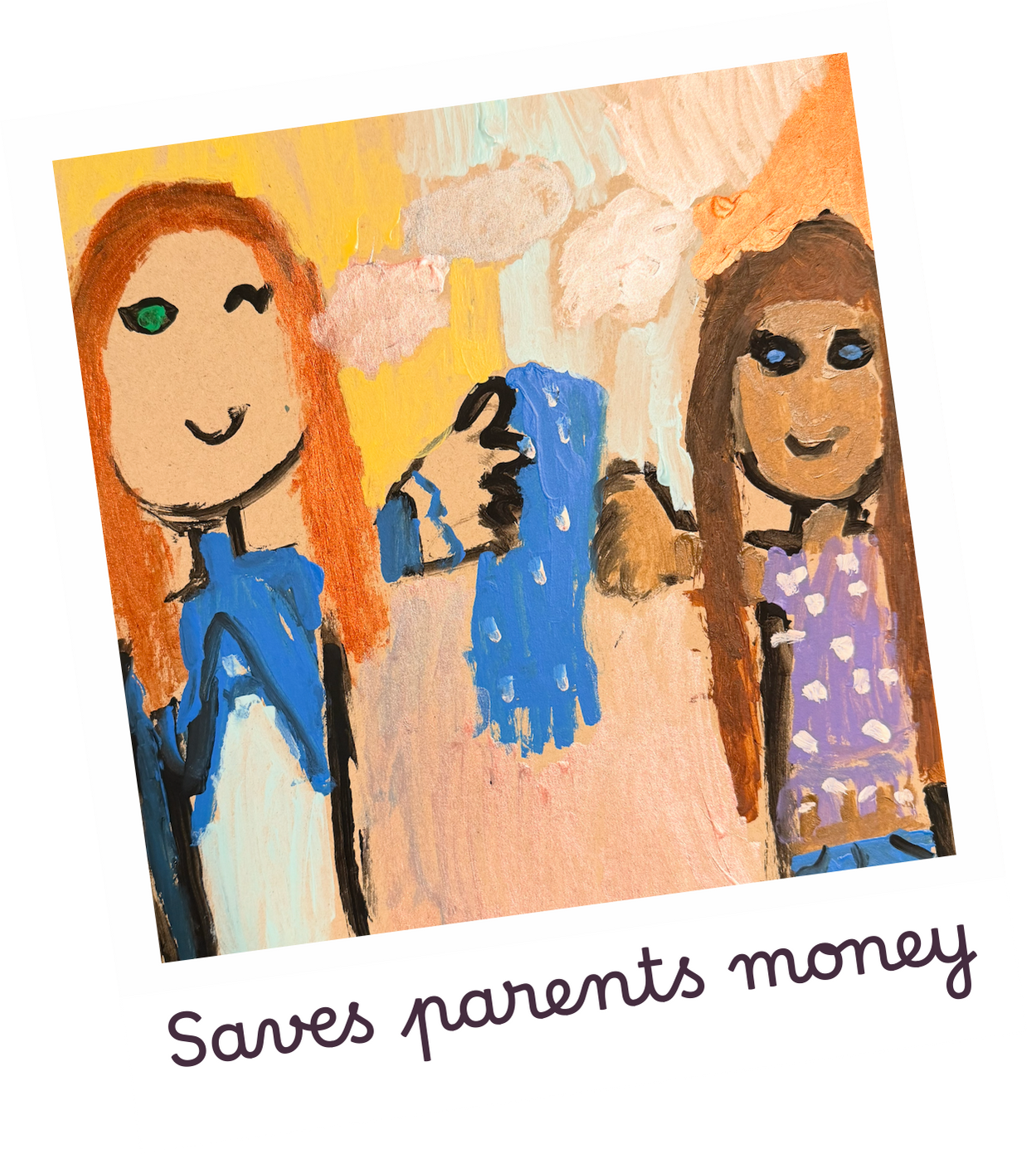 A polaroid of two girls with the words 'Saves parents money' written