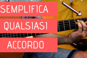 Come Semplificare Qualsiasi Accordo Sulla Chitarra