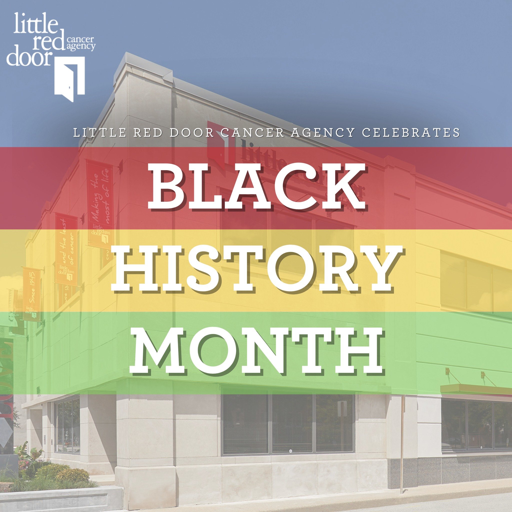 It's #BlackHistoryMonth and Little Red Door celebrates the culture and history of Black Americans this month and year-round.

Little Red Door would not have been able to make the most of life and the least of cancer over the last 81 years without the