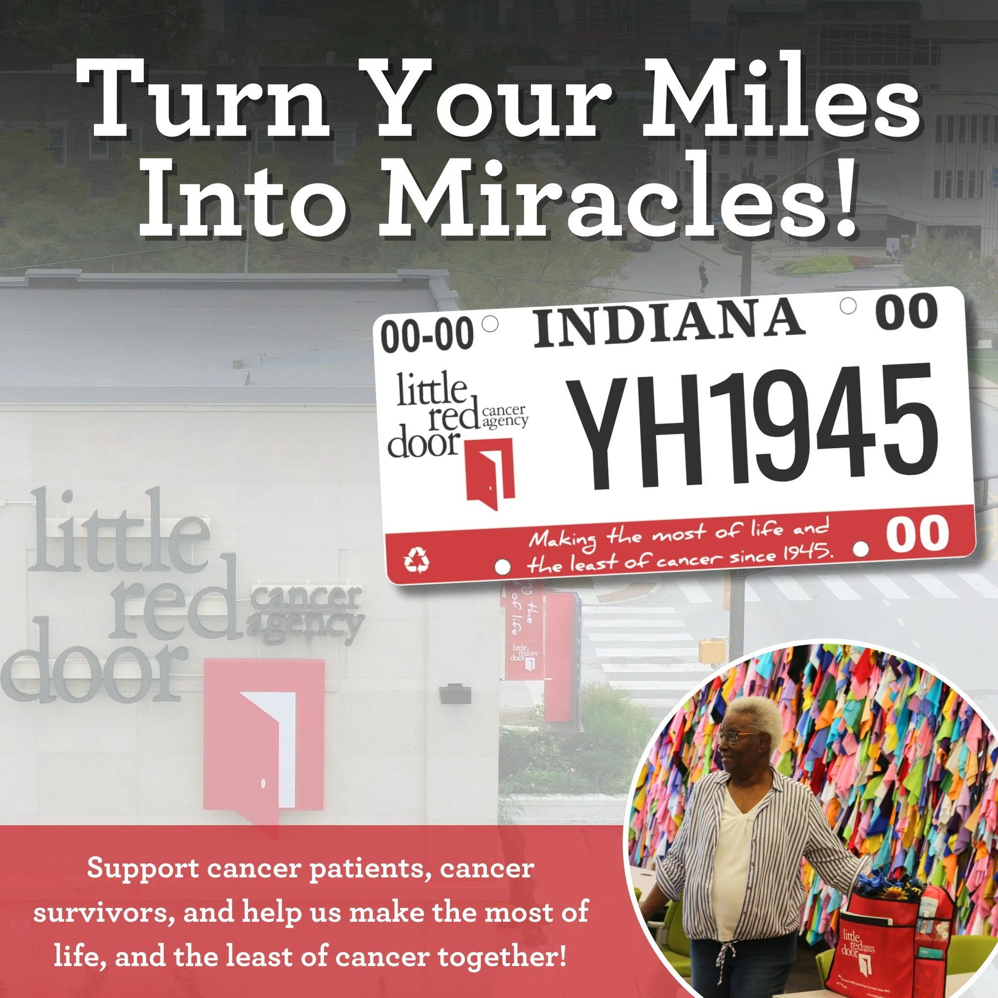Have you turned your miles into miracles?

Don't forget to get your Little Red Door License Plate the next time you're at the BMV, to help support cancer patients and cancer survivors! $25 from every plate sold will come directly back to Little Red D