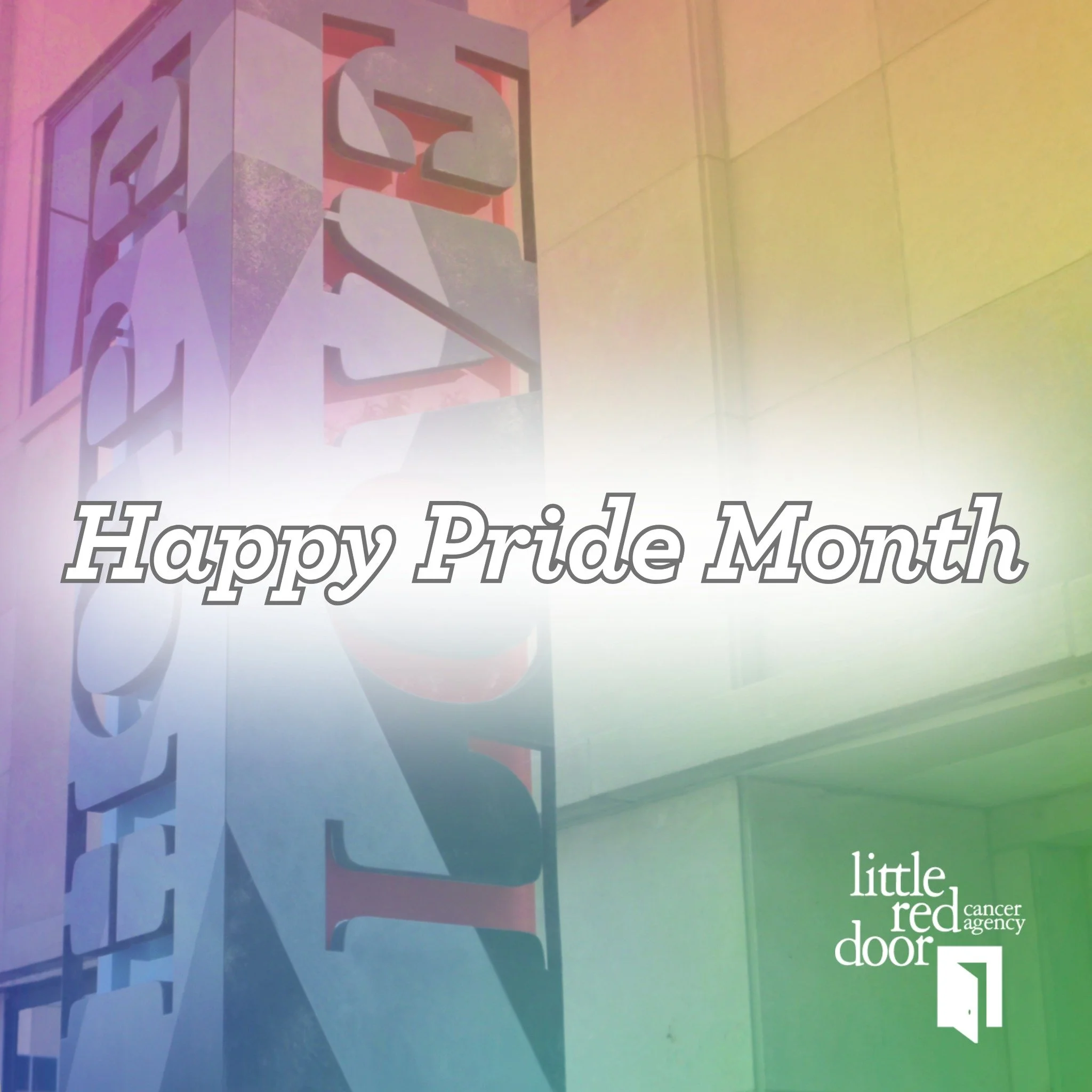 Happy Pride Month from all of us at Little Red Door! 

We proudly stand with our LGBTQ+ community&mdash;this month and every month&mdash;in the fight for equity, love, and access to care for all. We serve a diverse population of Hoosiers facing cance