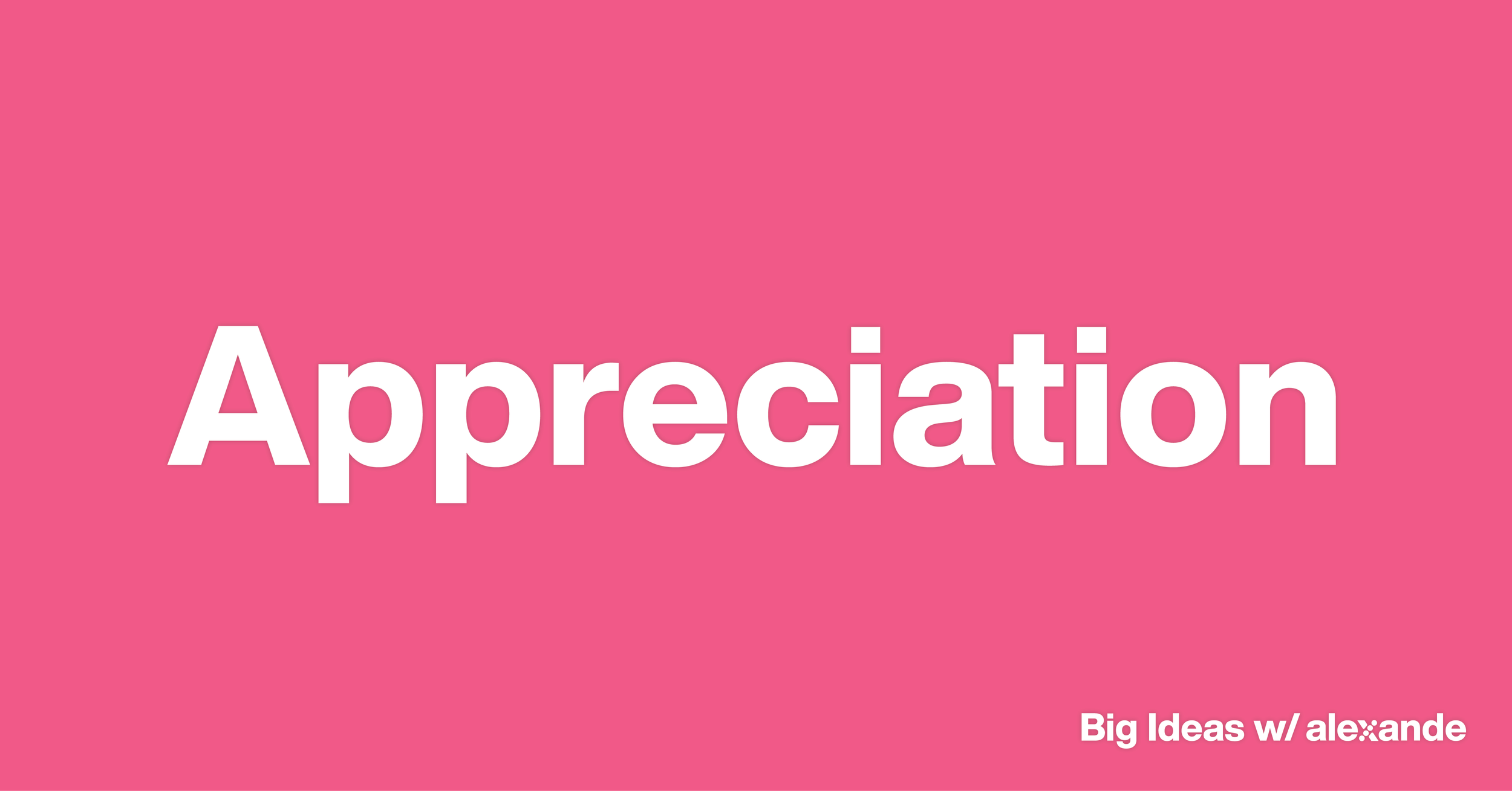 Appreciation
