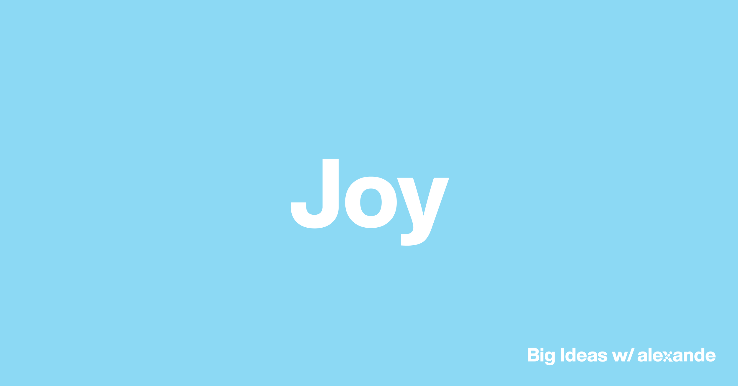 Joy