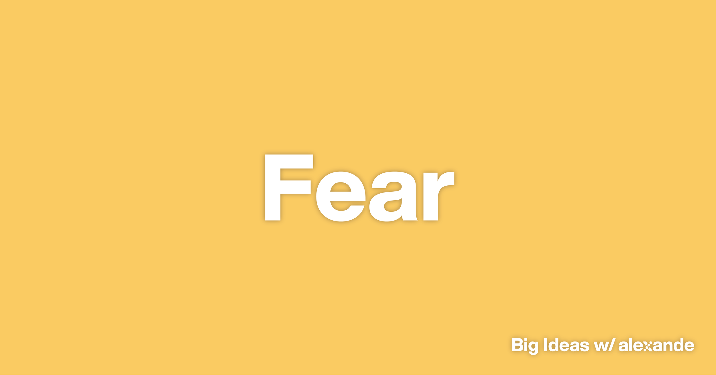 Fear