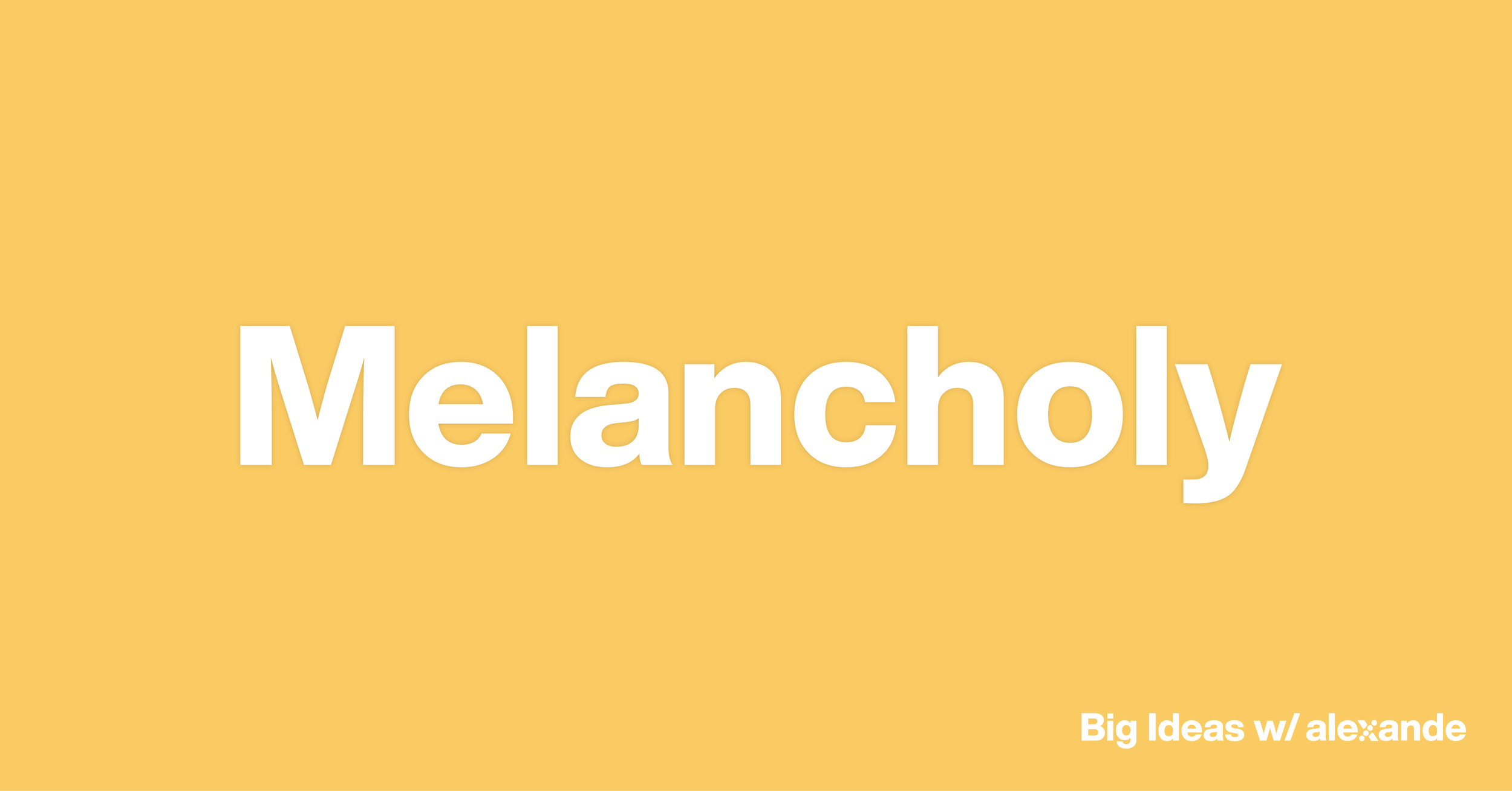 Melancholy