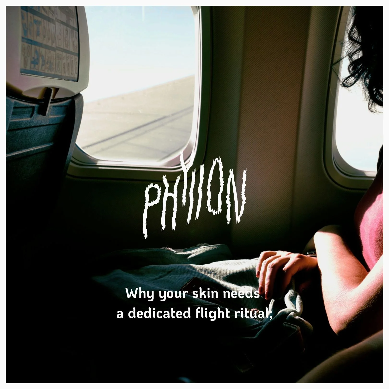 Why Your Skin Needs a Dedicated Flight Ritual (and Not Just Any Moisturiser)