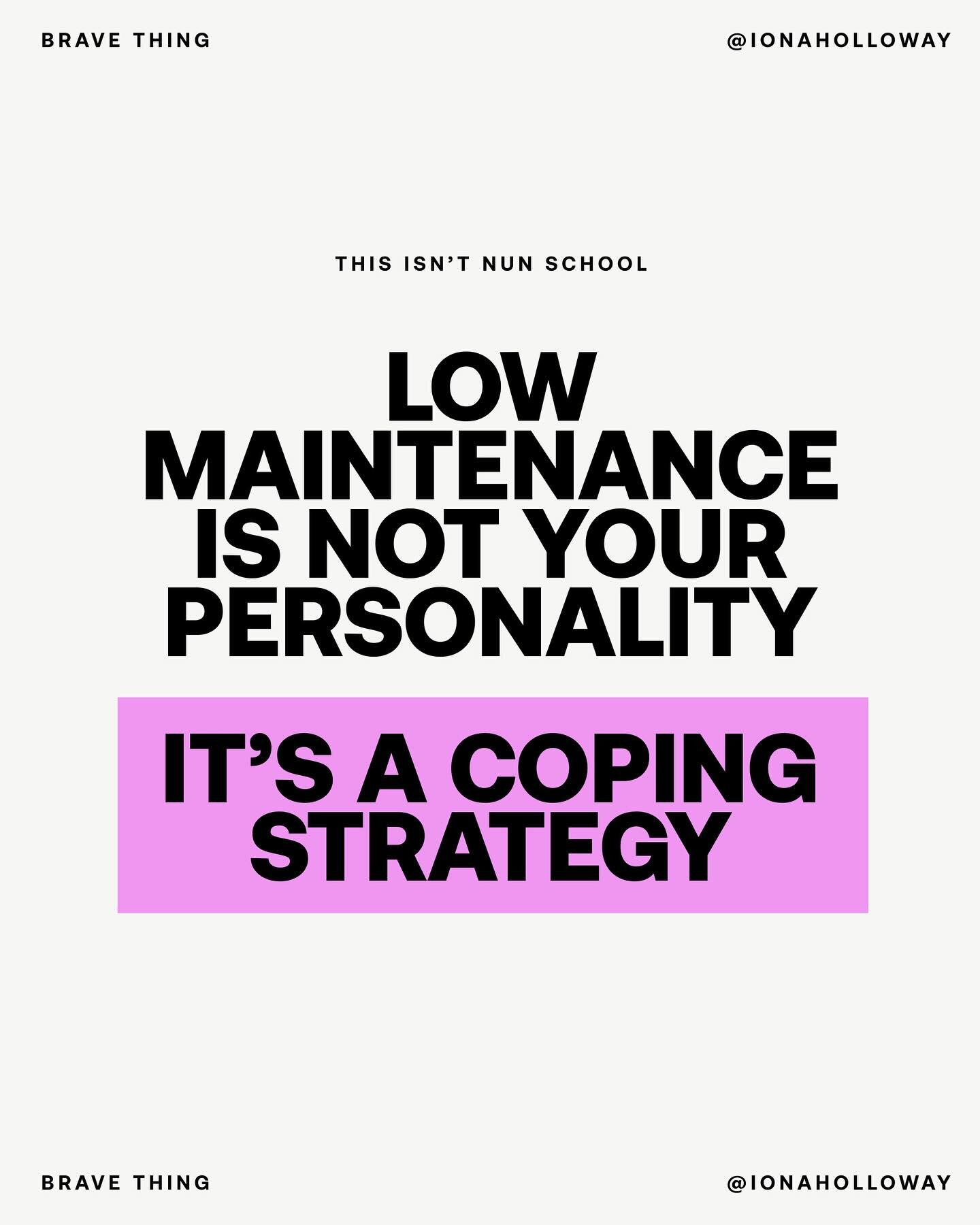 This isn&rsquo;t Nun School, guys 🌚

I&rsquo;m just going to say it -

🌚 Low maintenance is not a personality

🌚 It&rsquo;s a coping strategy

🌚 Not needing much isn&rsquo;t noble, superior, or strong

🌚 It&rsquo;s self-abandonment

Let&rsquo;s 