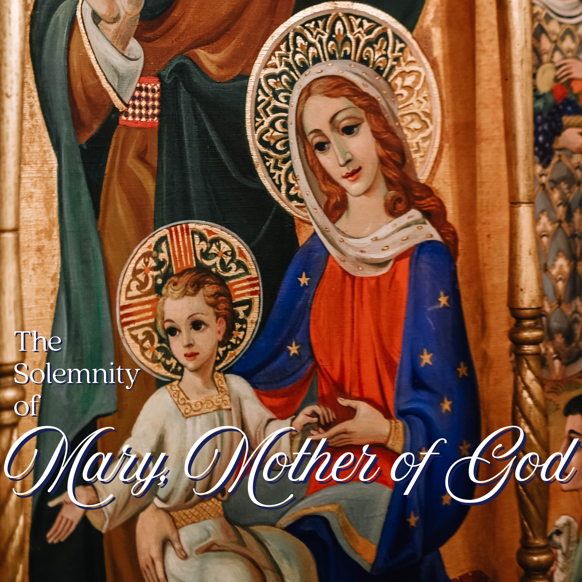 Holy Day of Obligation: The Solemnity of Mary, Mother of God