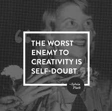enemy+of+creativity+is+self+doubt.jpg