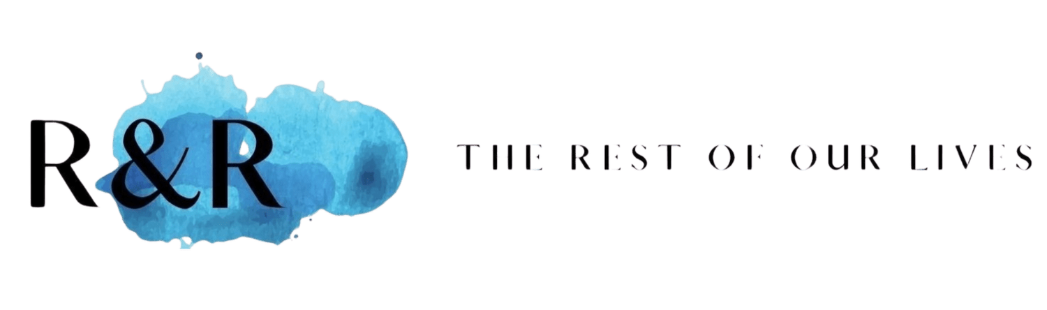 R&amp;R: The rest of our lives