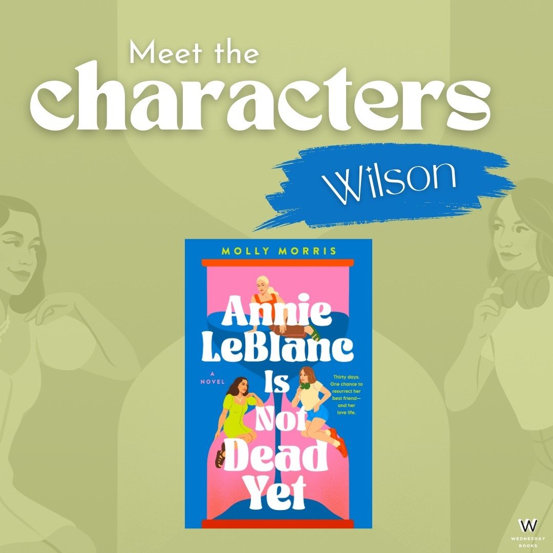 Ah, Wilson. Wilson, Wilson, Wilson.

Named for her mom's favourite 90's band Wilson Phillips (probs why she's so obsessed with 90's pop?), our main character Wilson has always been a little shy. It's kind of impossible not to be when your mom's a per