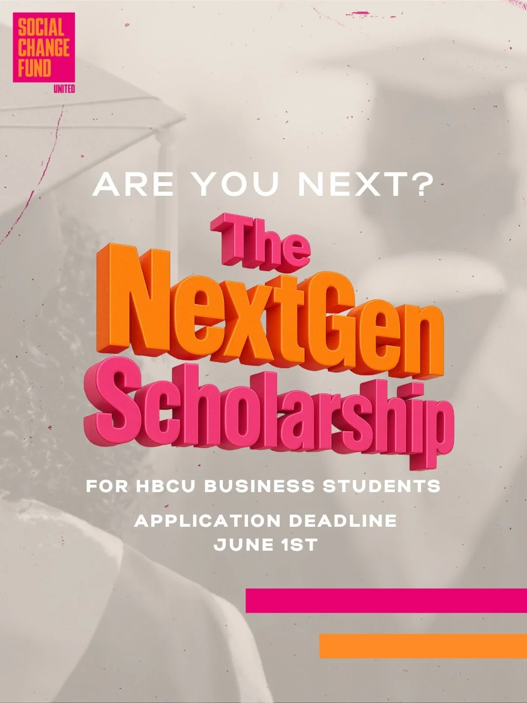 APPLY NOW! We are proud to continue our commitment to investing in the next generation of changemakers with the return of our annual SCFU NextGen Scholarship.

This year, eight students enrolled at HBCUs will each receive a $5,000 scholarship to supp