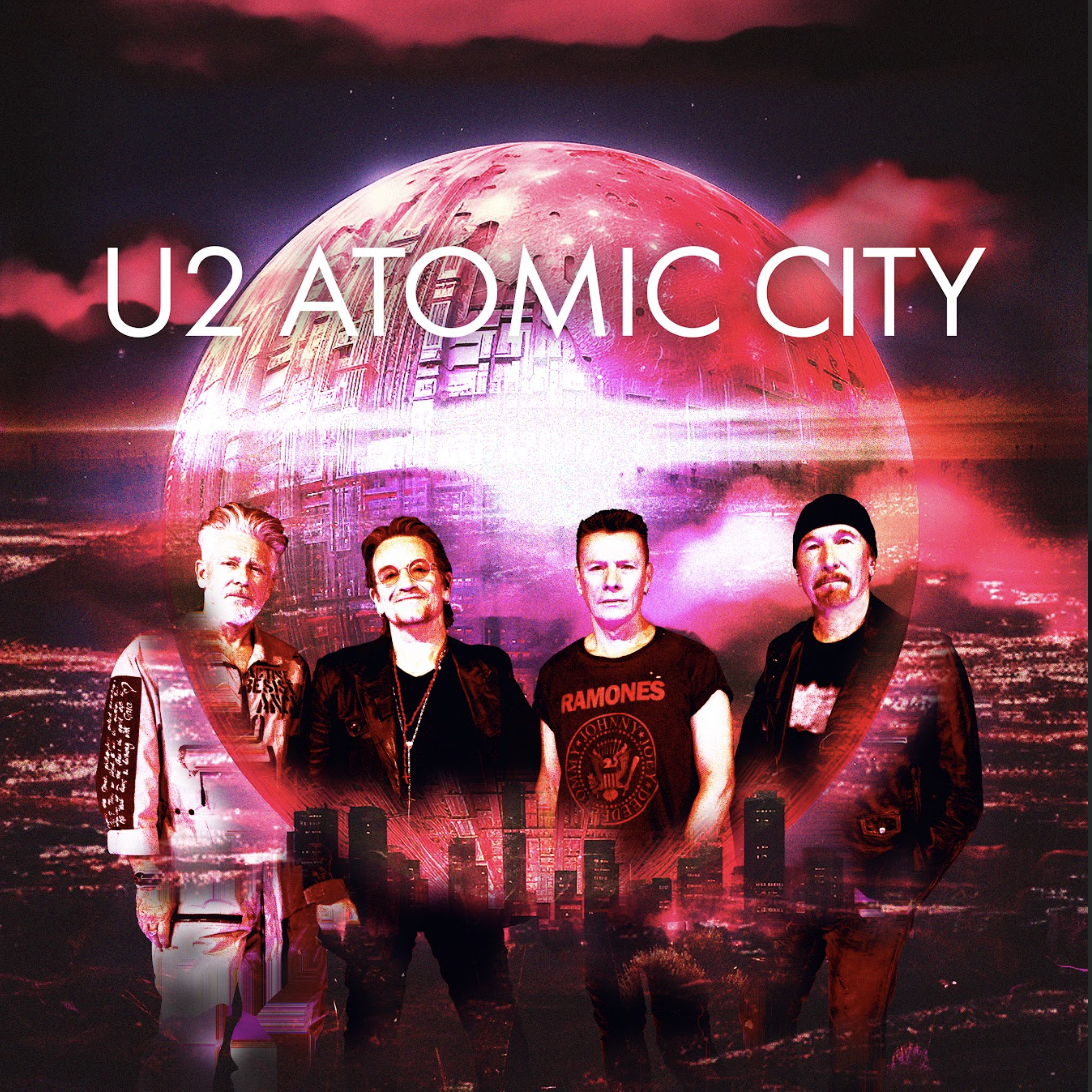 U2&nbsp;‘ATOMIC CITY’&nbsp;NEW TRACK AND VIDEO