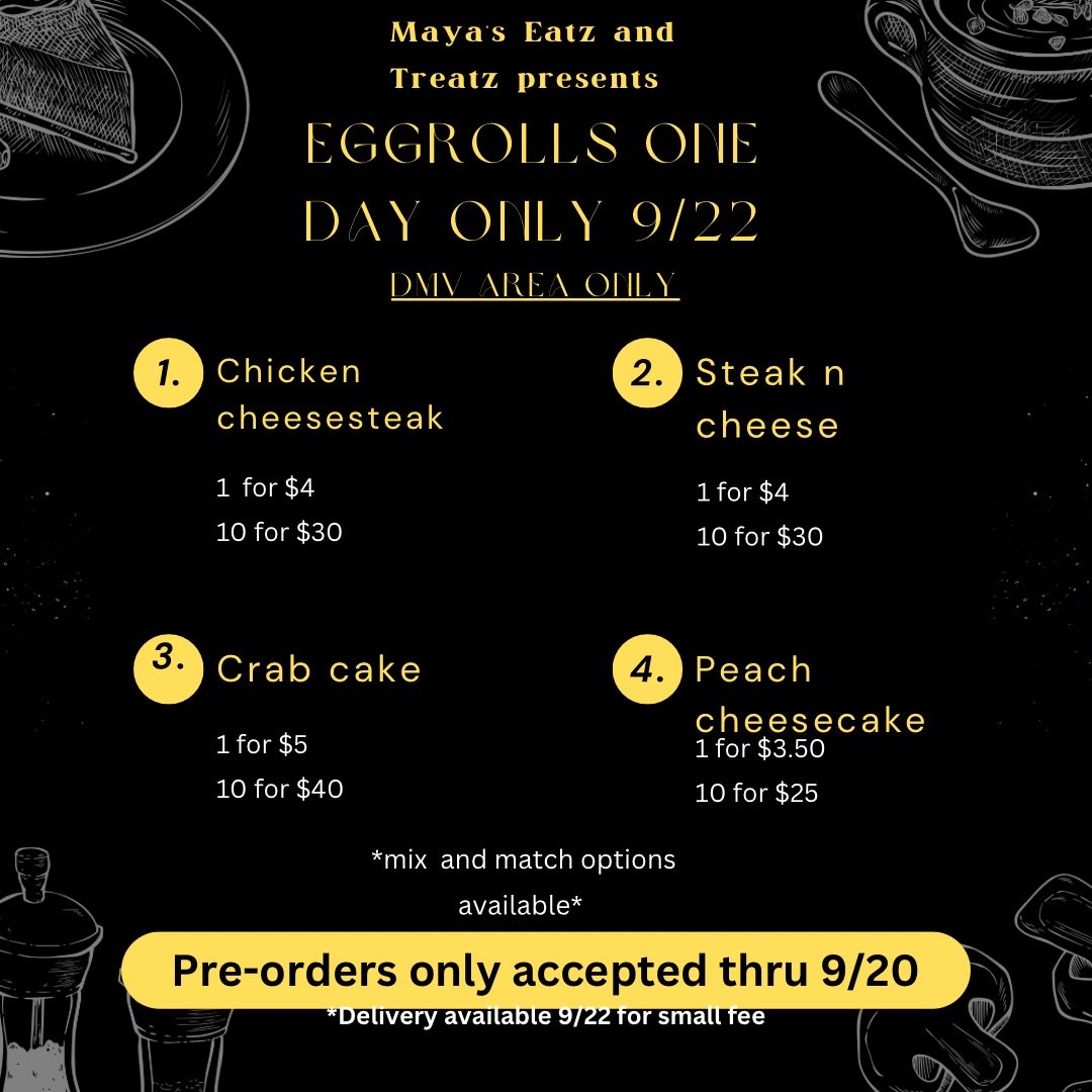 Black flyer with yellow and white text announces eggrolls for a one-day event on September 22, available in the DMV area. The flyer lists four main options: chicken cheesesteak, steak and cheese, crab cake, and peach cheesecake, with prices and packa