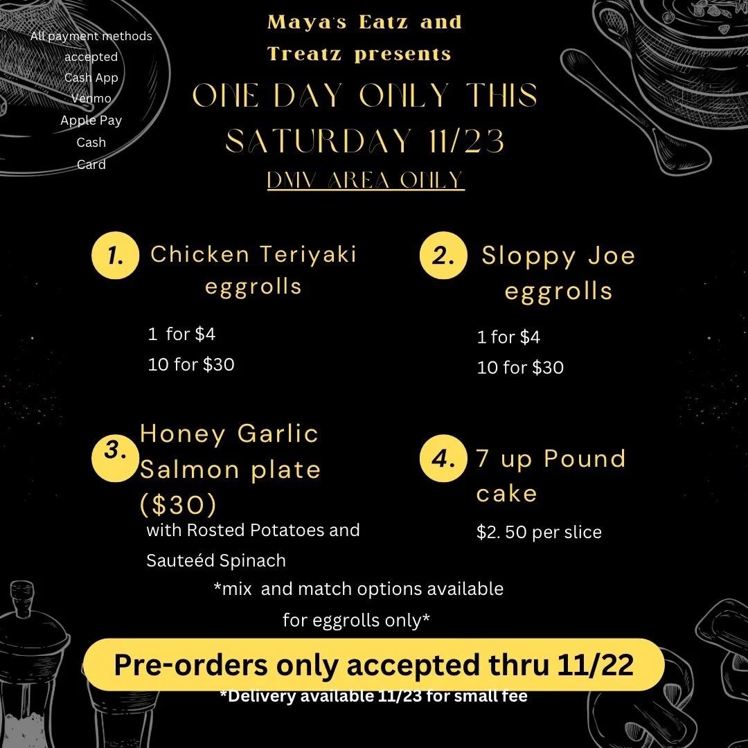 Event flyer for Maya's Eatz and Treatz, advertising a one-day only event on Saturday, November 23rd, in the DMV area. The flyer features menu items like chicken teriyaki eggrolls, Sloppy Joe eggrolls, honey garlic salmon plate, and 7-up pound cake, w