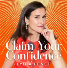 Claim Your Confidence with Lydia Fenet: Finding Your Change with Gretchen Carlson and Julie Roginsky