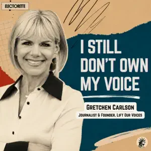 "I Still Don't Own My Voice" | Gretchen Carlson, 10 Years Later