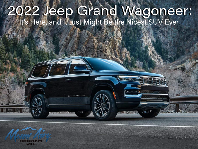 2022 Jeep Grand Wagoneer: It’s Here, and It Just Might Be the Nicest SUV Ever