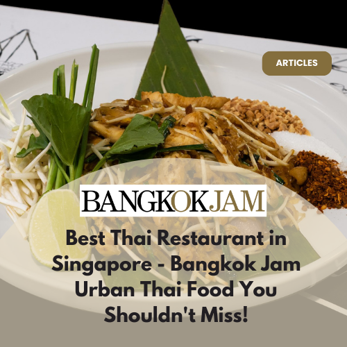 Best Thai Restaurant in Singapore Now