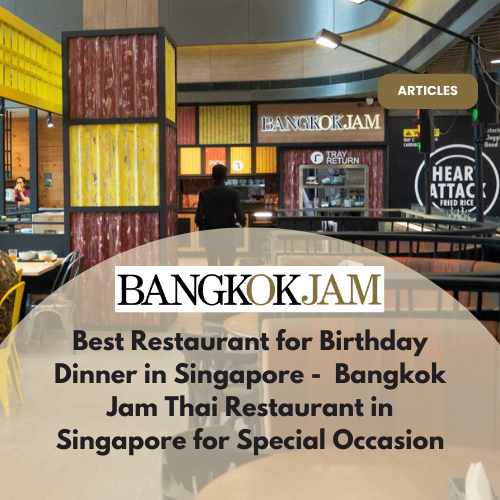 Best Restaurant for Birthday Dinner Singapore