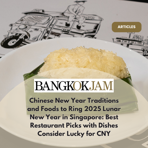 Best Foods to Celebrate CNY 2025 Singapore