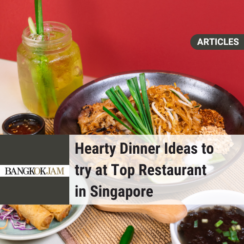 Hearty Dinner Ideas to try at Top Restaurant in Singapore