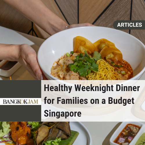 Healthy Weeknight Dinner for Families on a Budget Singapore