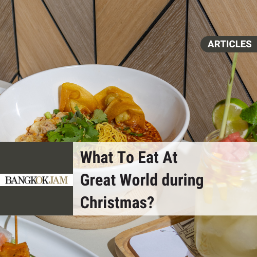 What To Eat At Great World during Christmas?