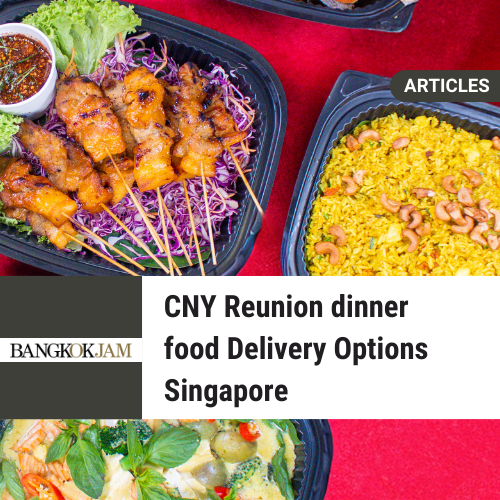CNY Reunion dinner food Delivery Options Singapore