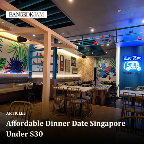 Affordable Dinner Date Singapore Under $30