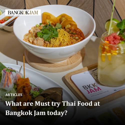 What are Must try Thai Food at Bangkok Jam today?