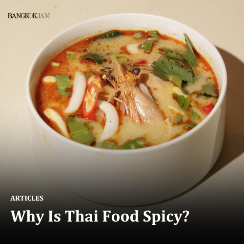 Why Is Thai Food Spicy?