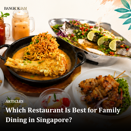 Which Restaurant Is Best for Family Dining in Singapore?