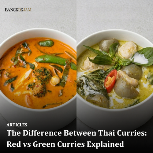 The Difference Between Thai Curries: Red vs Green Curries Explained
