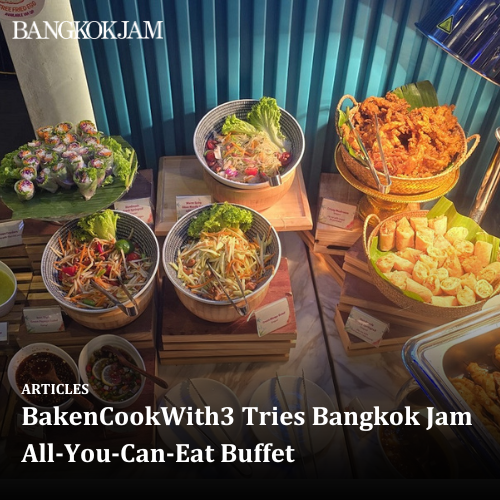 BakenCookWith3 Tries Bangkok Jam All-You-Can-Eat Buffet