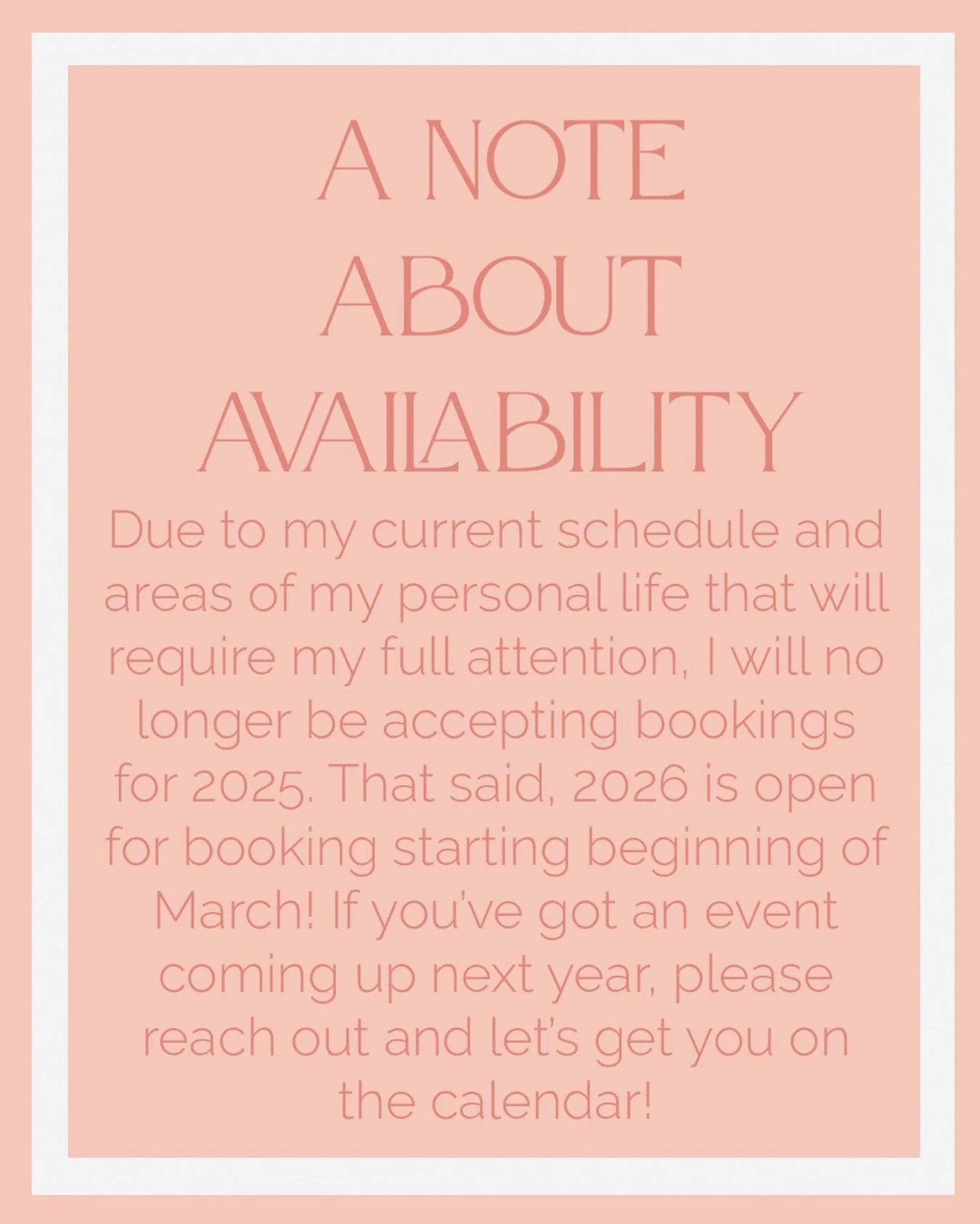 Popping in with a quick note regarding my availability for bookings! I have a couple more events this year, but I won’t be taking on any new bookings for 2025. 
If you’re interested in booking with me for 2026, reach out ASAP! Towards th