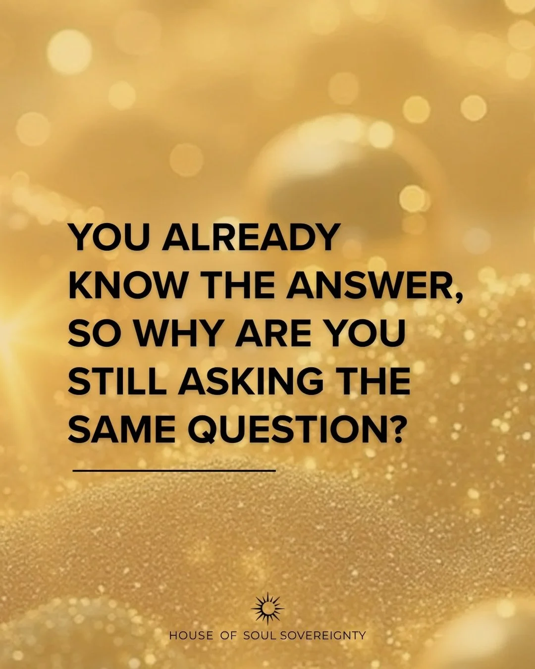You already know the answer. You&rsquo;ve known it for weeks, maybe months. 

Yet you&rsquo;ve still asked six more people, sought two more signs, and opened one more astrology app before you&rsquo;d let yourself move from it.

That&rsquo;s not due d