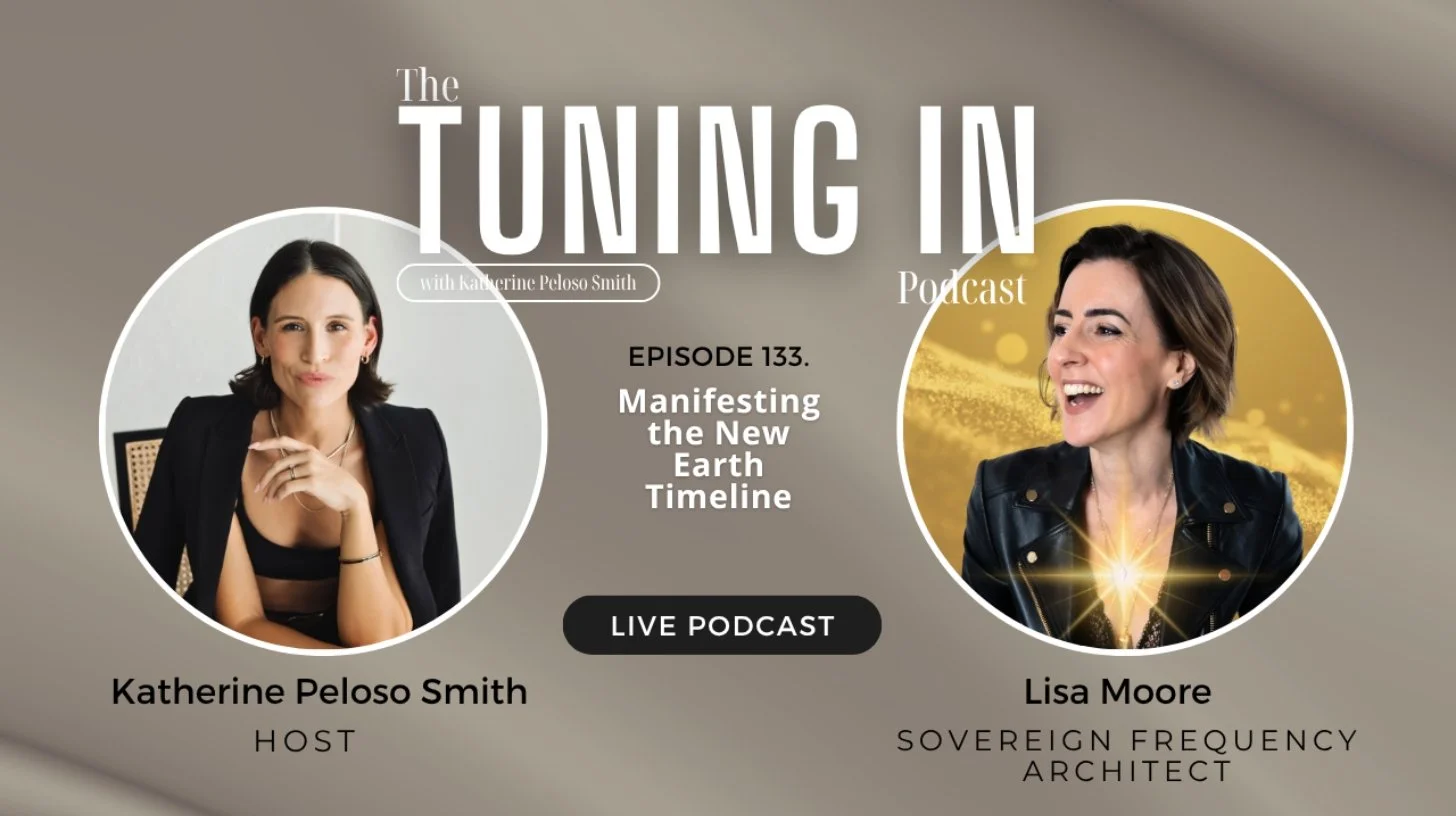 Lisa Moore and Kat from The Tuning In Podcast, episode thumbnail for Manifesting The New Earth Timeline