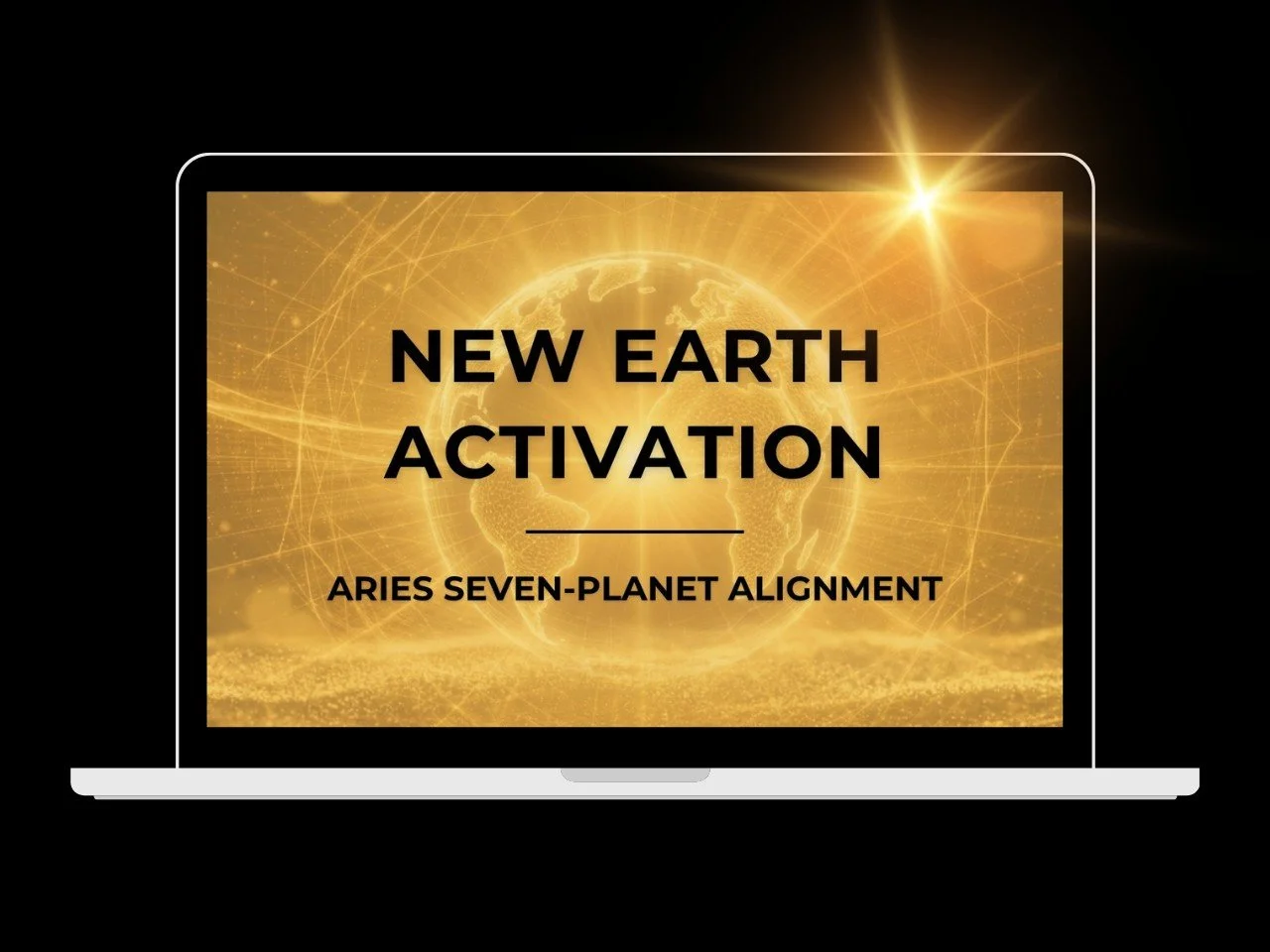 new earth activation aries seven-planet alignment on a laptop