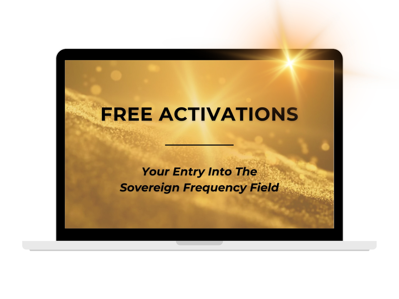 Laptop screen displaying FREE ACTIVATIONS with a gold background and shining light effects - Work With Me - House of Soul Sovereignty