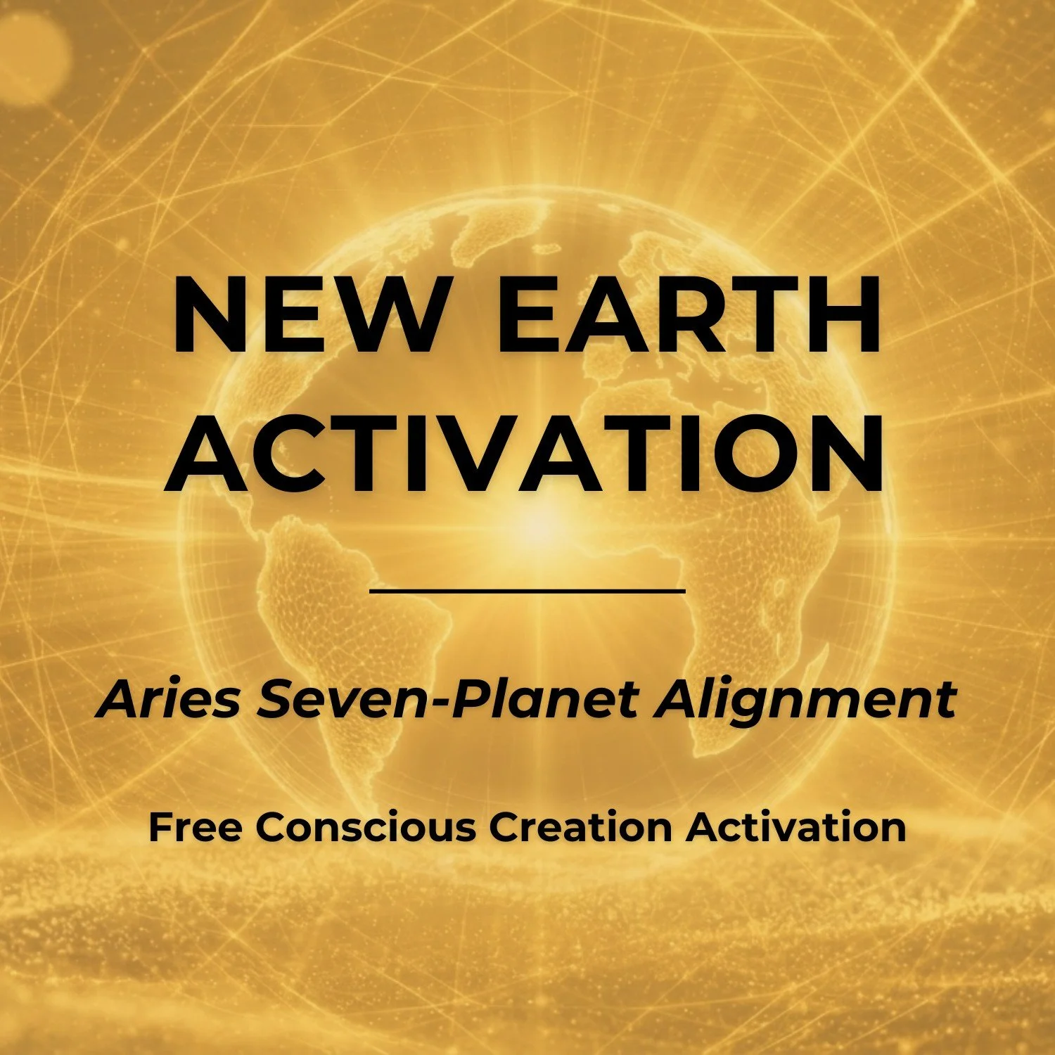 New Earth Activation — free Conscious Creation Activation recorded on the Aries seven-planet alignment, April 2026