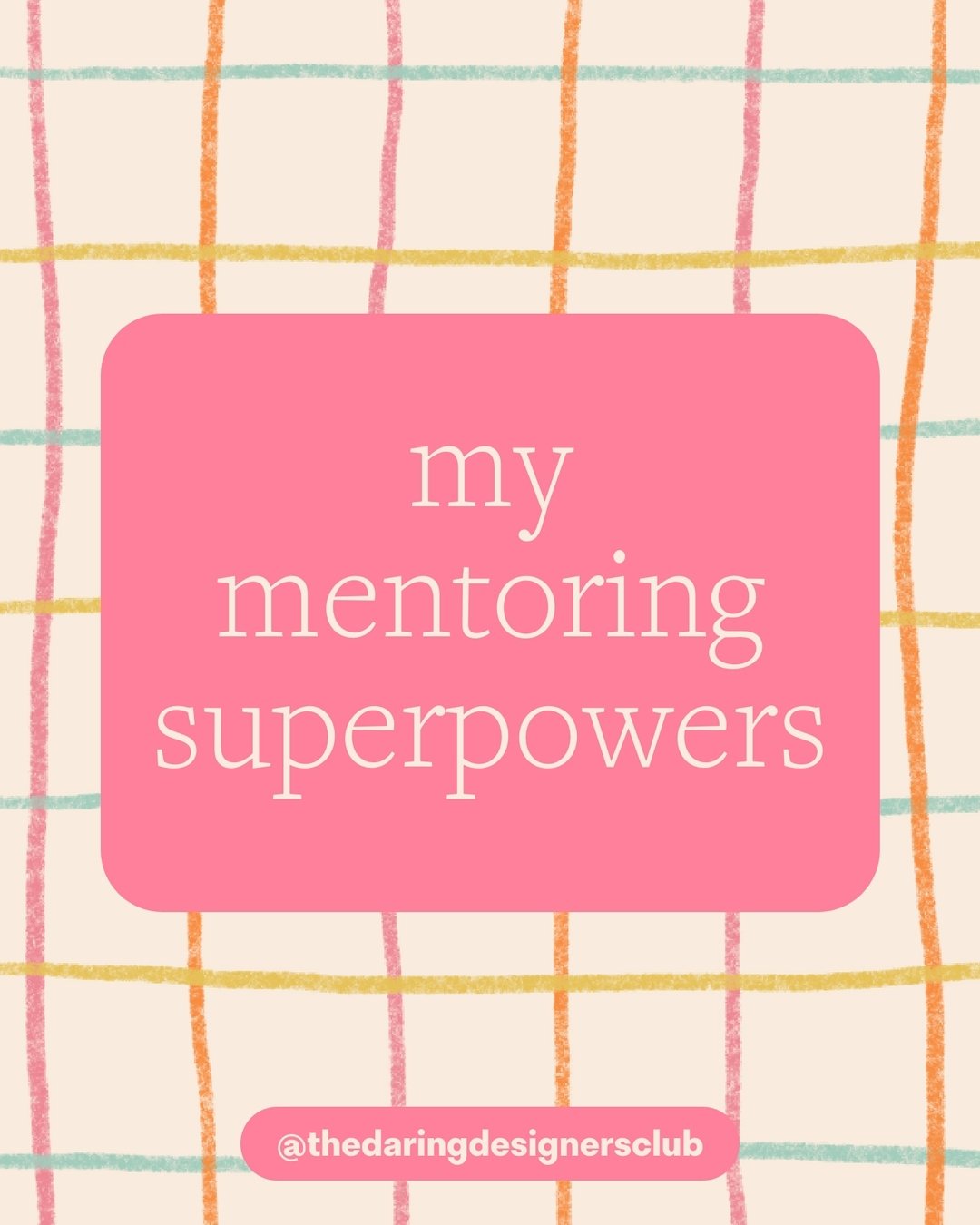 I love the work I do as a mentor with so many incredible designers and I&rsquo;ve loved not only developing as a mentor for the past five years, but also discovering how I can help people in the best way!

It&rsquo;s not just about sharing my experie