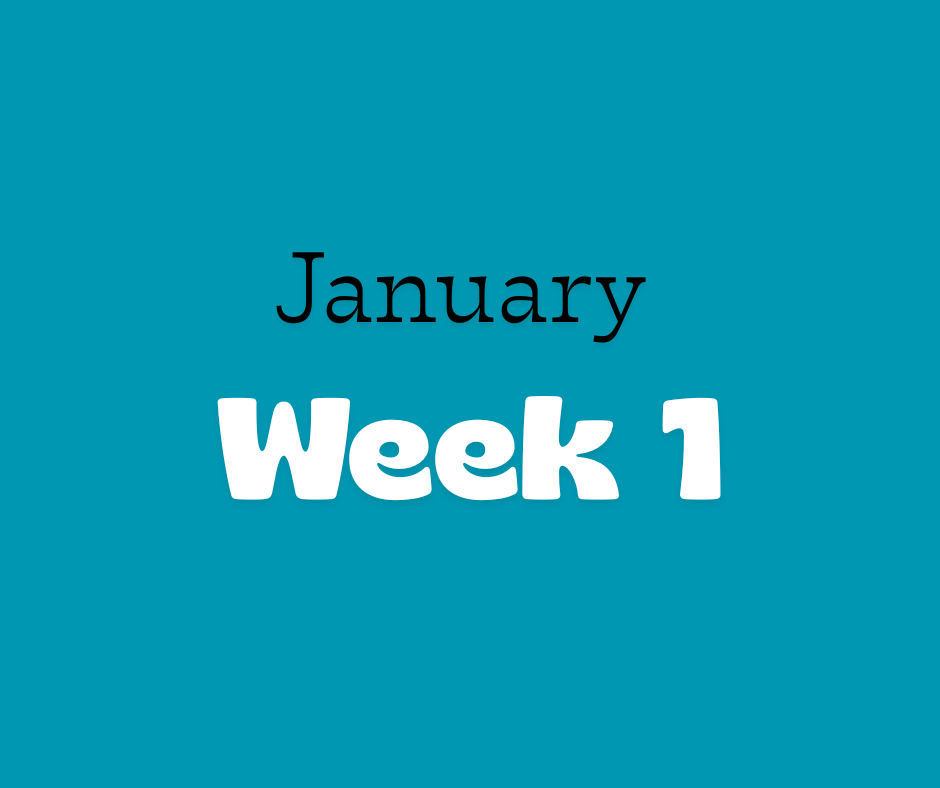 January: Week One